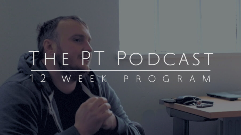 The PT Podcast 12 week program Phil